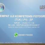 Sertifikasi Fotografer – Tempat Uji sertifikasi fotografi pertama di Jakarta