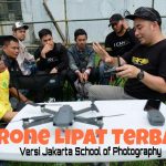 Drone Lipat Terbaik Versi Jakarta School of Photography