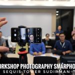Workshop Photography Smartphone Sequis Tower Sudirman