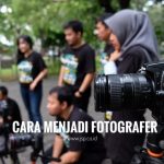 Cara Menjadi Fotografer