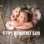 5 Tips Memotret Bayi