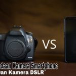 5 Perbedaan Kamera Smartphone dan Kamera DSLR