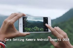 Cara setting kamera smartphone