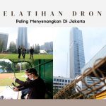 Pelatihan Drone Paling Menyenangkan Di Jakarta