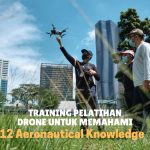 Training Pelatihan Drone Untuk Memahami 12 Aeronautical Knowledge