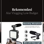 Rekomendasi Alat Vlogging Low Budget