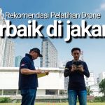 Rekomendasi Pelatihan Drone Terbaik di Jakarta