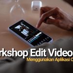 Workshop Edit Video Menggunakan Aplikasi CapCut