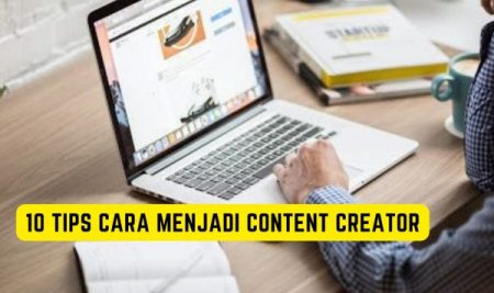 10 Tips Cara Menjadi Content Creator