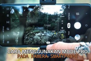 cara menggunakan mode pro pada kamera smartphone